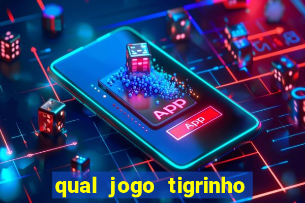 qual jogo tigrinho paga mais